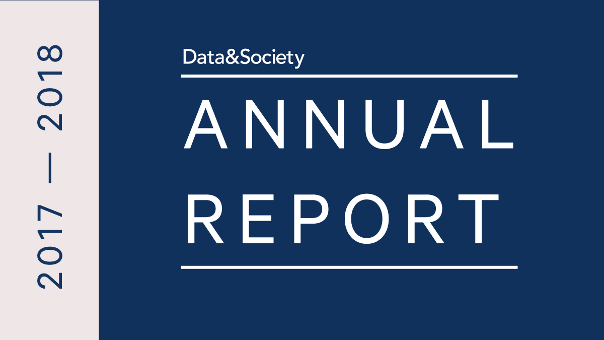 Data&Society 2017-2018 Annual Report